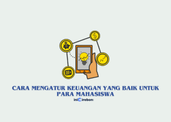 Cara Mengatur Keuangan yang Baik Untuk Para Mahasiswa