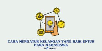 Cara Mengatur Keuangan yang Baik Untuk Para Mahasiswa