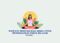 Manfaat Meditasi bagi Siswa untuk Meningkatkan Fokus Belajar