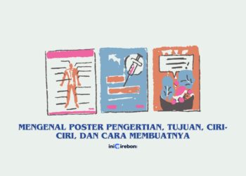 Mengenal Poster Pengertian, Tujuan, Ciri-ciri, dan Cara Membuatnya
