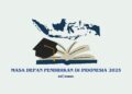 Masa Depan Pendidikan di Indonesia 2025