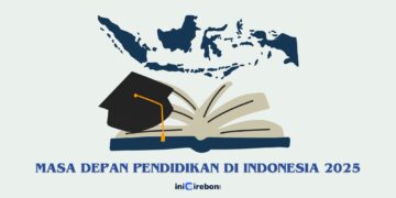 Masa Depan Pendidikan di Indonesia 2025