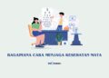 bagaimana cara menjaga kesehatan mata (Canva)