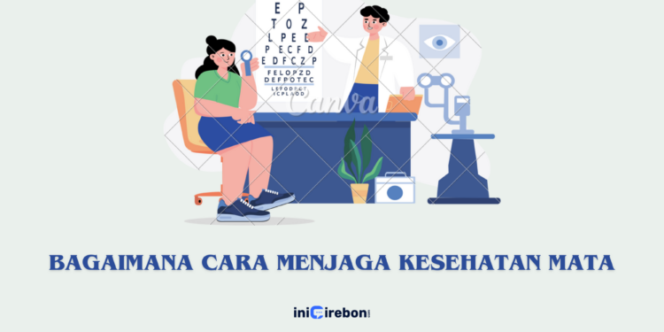 bagaimana cara menjaga kesehatan mata (Canva)
