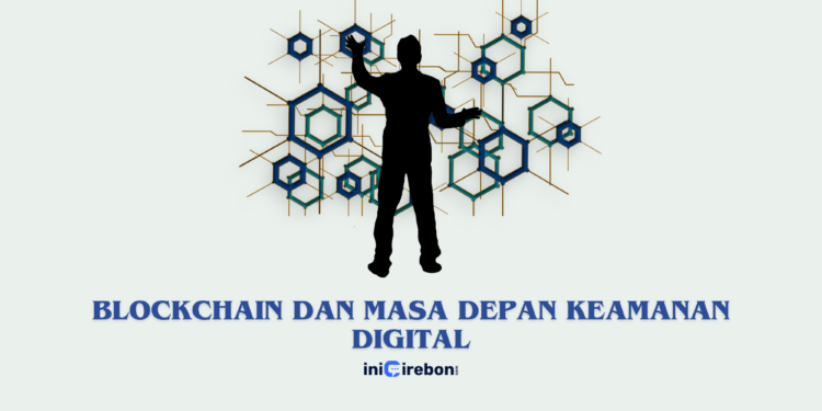 Blockchain dan masa depan keamanan digital
